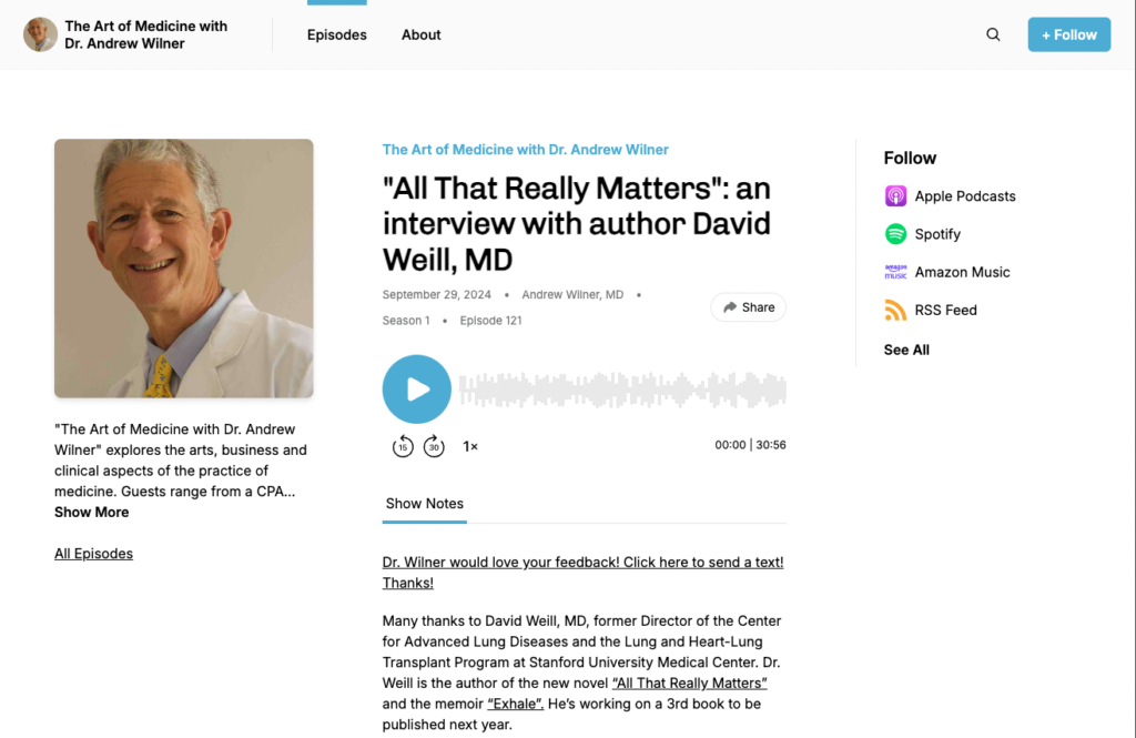 The Art of Medicine with Dr. Andrew Wilner Podcast, Episode 121: "All That Really Matters" an interview with David Weill, MD